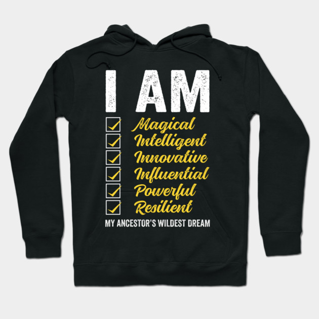 I am my Ancestor's Wildest Dream Hoodie by UrbanLifeApparel