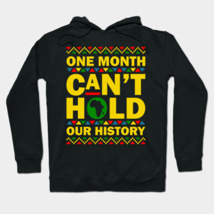 One Month Can't Hold Our History Hoodie