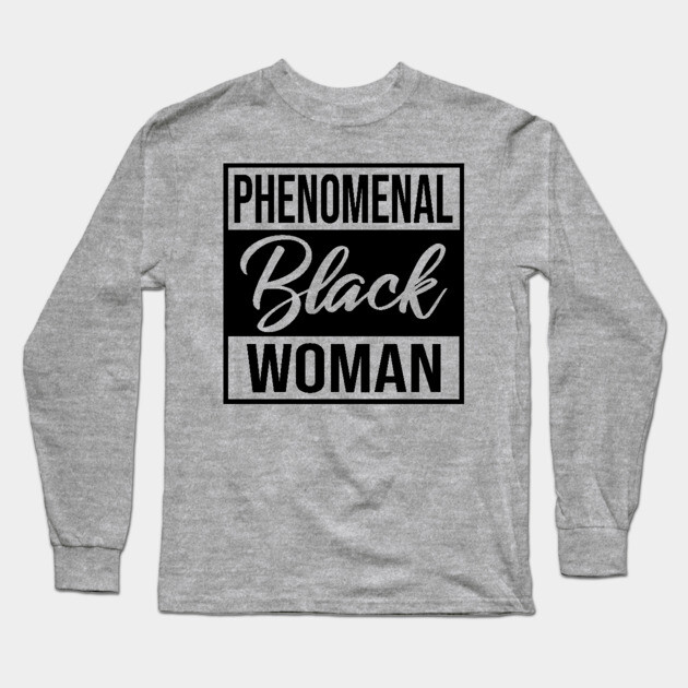 Phenomenal Black Woman Long Sleeve T-Shirt by UrbanLifeApparel