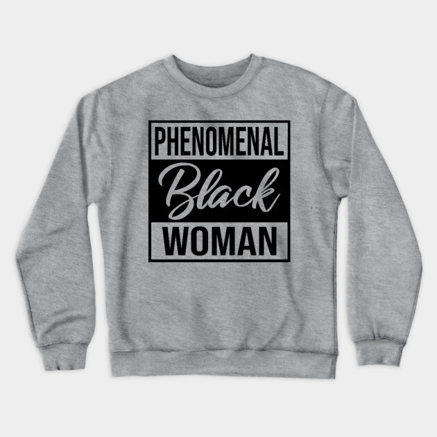 Phenomenal Black Woman Crewneck Sweatshirt by UrbanLifeApparel