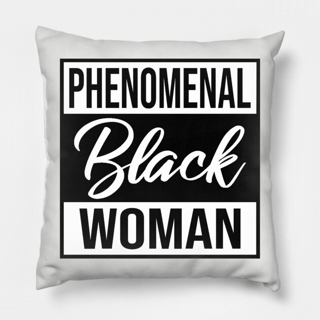 Phenomenal Black Woman Pillow by UrbanLifeApparel