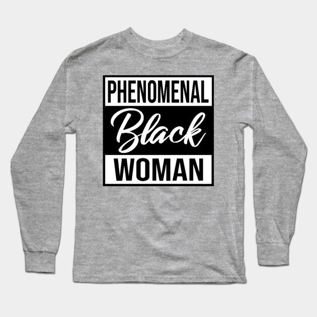 Phenomenal Black Woman Long Sleeve T-Shirt by UrbanLifeApparel