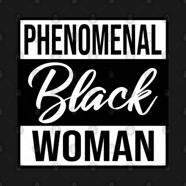 Phenomenal Black Woman by UrbanLifeApparel