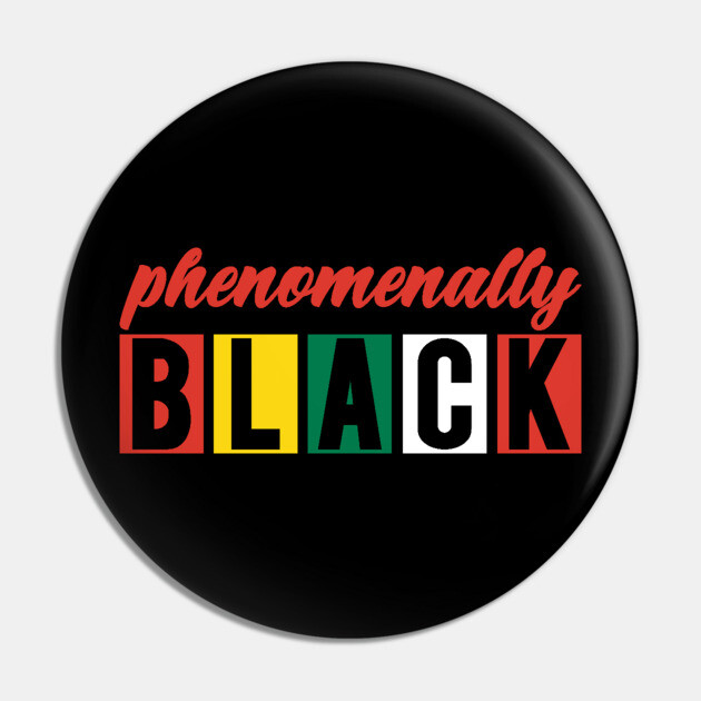 Phenomenally Black Pin by UrbanLifeApparel