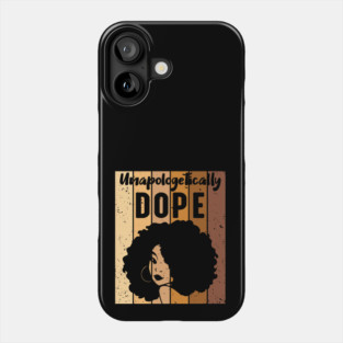 Unapologetically Dope Black Woman Phone Case