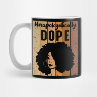 Unapologetically Dope Black Woman Mug