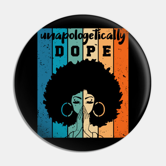 Unapologetically Dope Black Woman Pin by UrbanLifeApparel