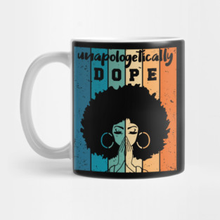 Unapologetically Dope Black Woman Mug
