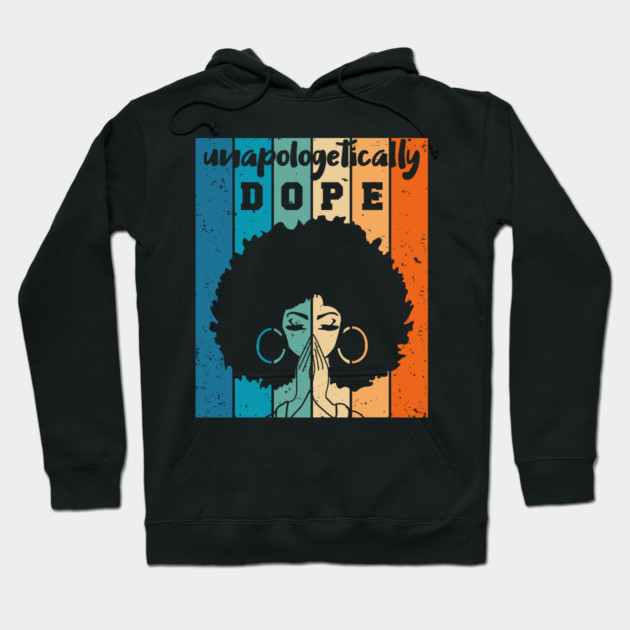 Unapologetically Dope Black Woman Hoodie by UrbanLifeApparel