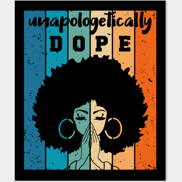 Unapologetically Dope Black Woman Wall Art by UrbanLifeApparel