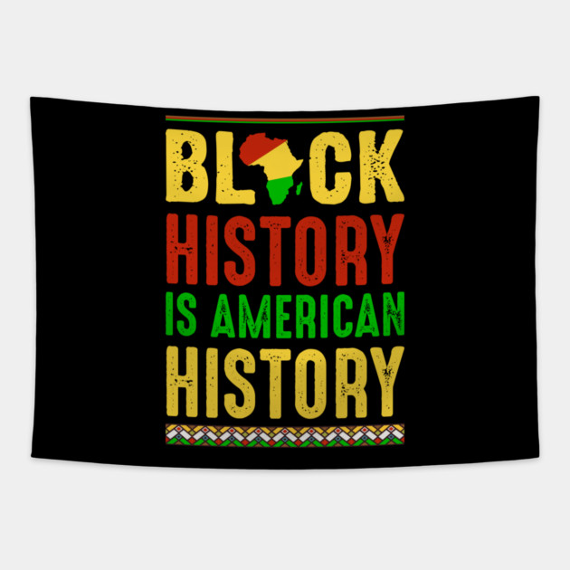 Black History is American History Tapestry by UrbanLifeApparel