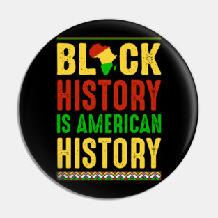 Black History is American History Pin