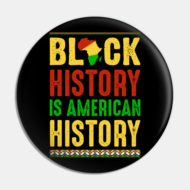 Black History is American History Pin by UrbanLifeApparel
