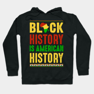 Black History is American History Hoodie