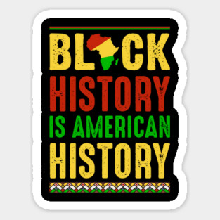 Black History is American History Magnet