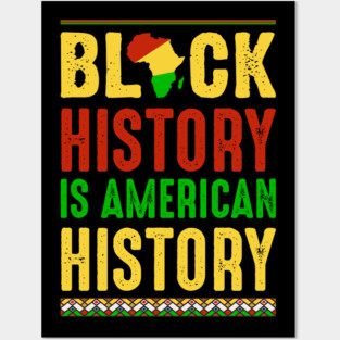 Black History is American History Posters and Art