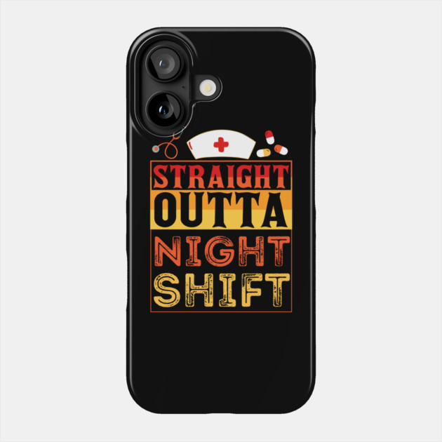 Straight Outta Night Shift Nurse Phone Case by The WYLD Tribe
