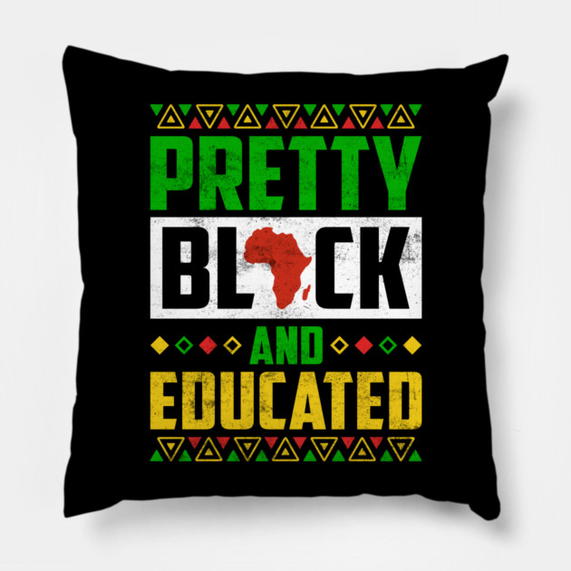 Pretty Black and Educated Pillow by UrbanLifeApparel