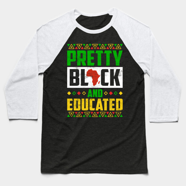 Pretty Black and Educated Baseball T-Shirt by UrbanLifeApparel