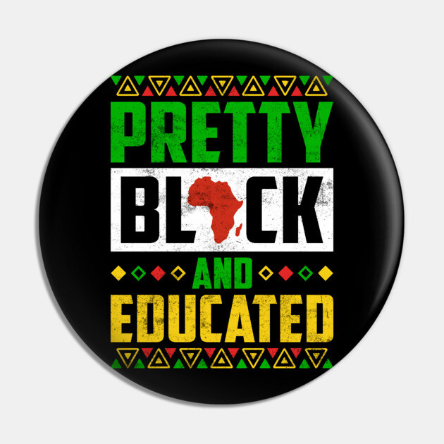 Pretty Black and Educated Pin by UrbanLifeApparel