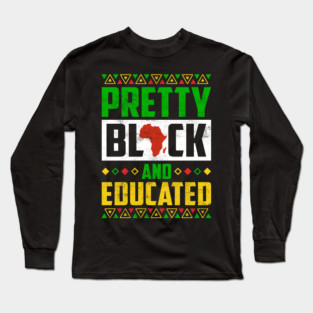 Pretty Black and Educated Long Sleeve T-Shirt