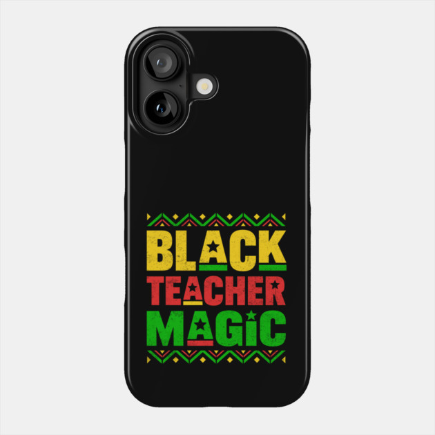 Black Teacher Magic Phone Case by UrbanLifeApparel