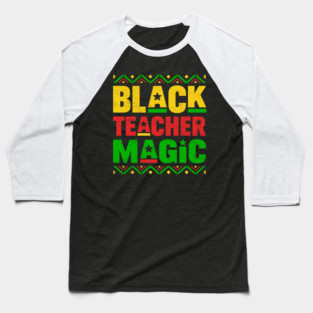 Black Teacher Magic Baseball T-Shirt