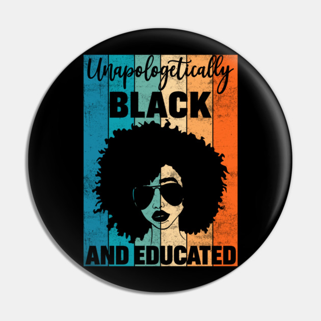 Unapologetically Black and Educated Pin by UrbanLifeApparel