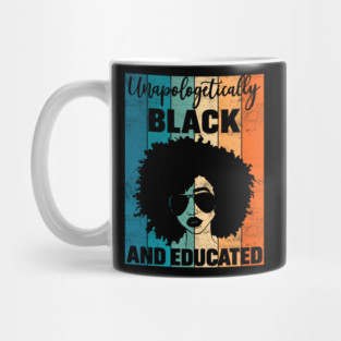 Unapologetically Black and Educated Mug