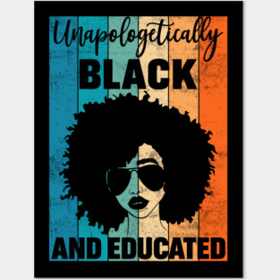 Unapologetically Black and Educated Posters and Art