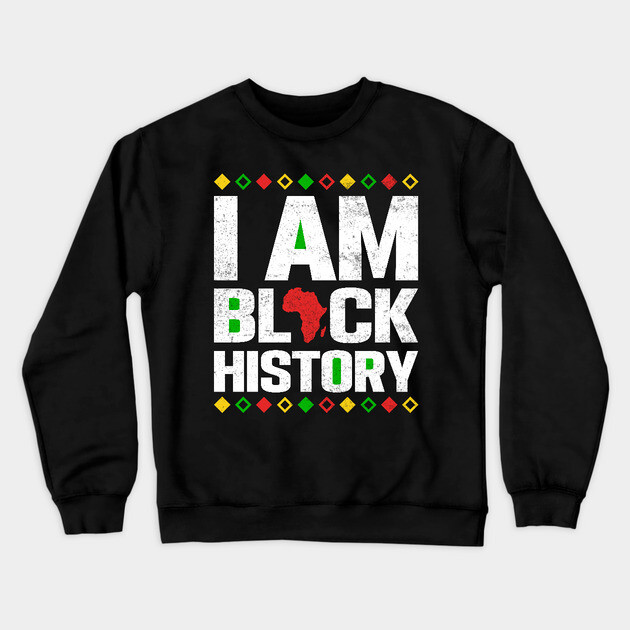 I am black history Crewneck Sweatshirt by UrbanLifeApparel