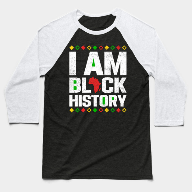 I am black history Baseball T-Shirt by UrbanLifeApparel