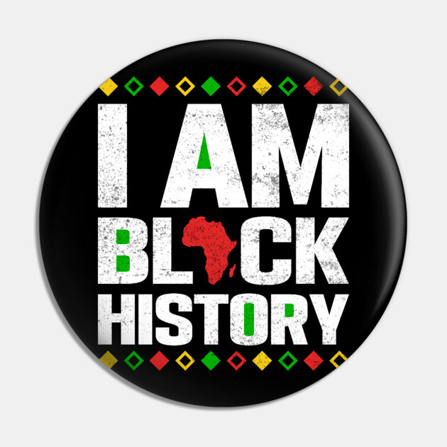 I am black history Pin by UrbanLifeApparel