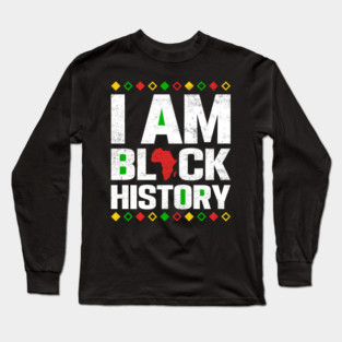 I am black history Long Sleeve T-Shirt