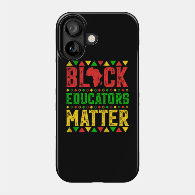 Black Educators Matter Phone Case by UrbanLifeApparel