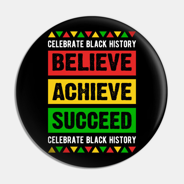 Celebrate Black History Believe Achieve Succeed celebrate black history Pin by UrbanLifeApparel