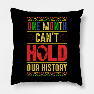 One Month Can't Hold Our History Pillow