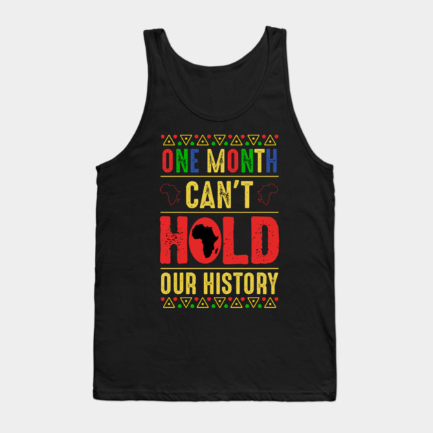 One Month Can't Hold Our History Tank Top by UrbanLifeApparel