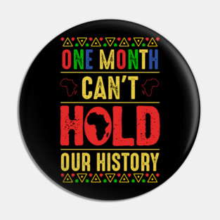 One Month Can't Hold Our History Pin