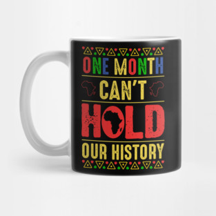 One Month Can't Hold Our History Mug
