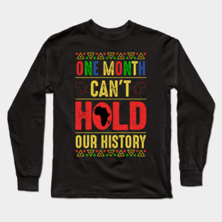 One Month Can't Hold Our History Long Sleeve T-Shirt