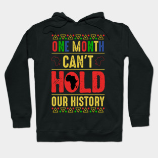 One Month Can't Hold Our History Hoodie