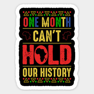 One Month Can't Hold Our History Sticker