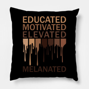 Educated Motivated Elevated Melanated Pillow