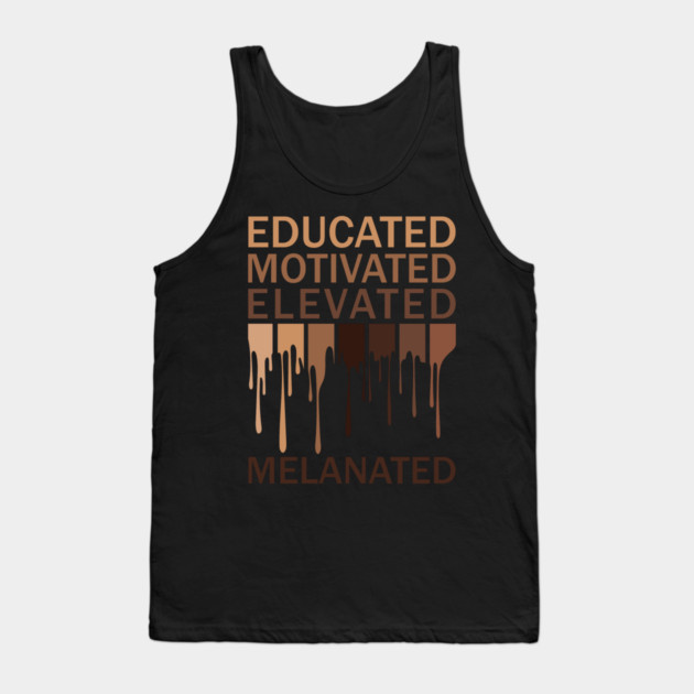 Educated Motivated Elevated Melanated Tank Top by UrbanLifeApparel