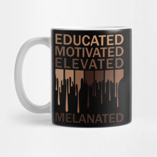 Educated Motivated Elevated Melanated Mug