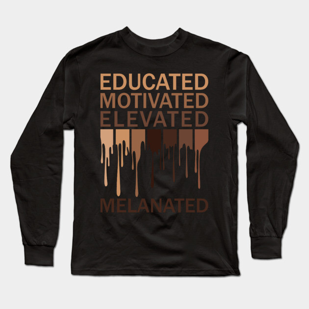 Educated Motivated Elevated Melanated Long Sleeve T-Shirt by UrbanLifeApparel