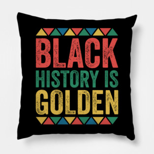 Black History is Golden Pillow