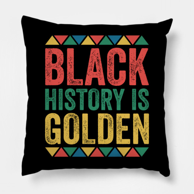 Black History is Golden Pillow by UrbanLifeApparel