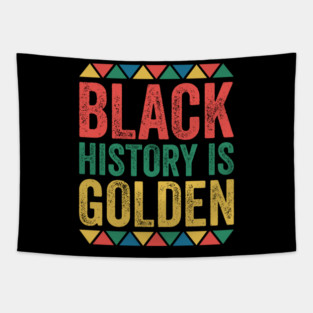 Black History is Golden Tapestry